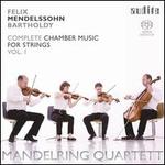 Mendelssohn: Complete Chamber Music for Strings, Vol. 1