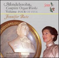 Mendelssohn: Complete Organ Works, Vol. 4 - Jennifer Bate (organ)
