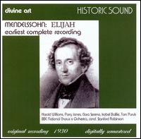 Mendelssohn: Elijah [Earliest Complete Recording] - Berkeley Mason (organ); Clara Serena (alto); Harold Williams (baritone); Isobel Baillie (soprano); Parry Jones (tenor);...