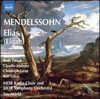 Mendelssohn: Elijah - Christoph Genz (tenor); Claudia Mahnke (alto); Luise M�ller (treble); Ralf Lukas (bass); Ruth Ziesak (soprano);...
