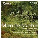 Mendelssohn: Piano Concerto No. 2; Symphony No. 1