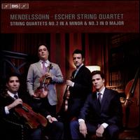 Mendelssohn: String Quartets Nos 2 & 3 - Escher String Quartet