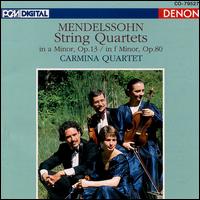 Mendelssohn: String Quartets Op.13 & Op.80 - Carmina Quartet
