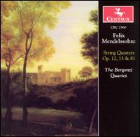 Mendelssohn: String Quartets, Opp. 12, 13, 81 - Bergonzi String Quartet