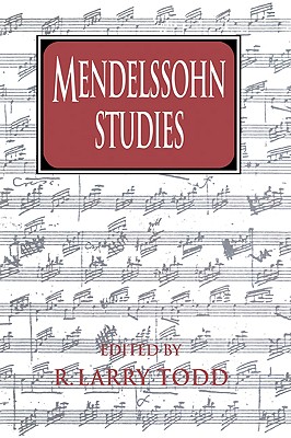 Mendelssohn Studies - Todd, R. Larry (Editor)