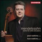 Mendelssohn: Works for Cello and Piano