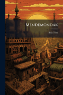 Mendemondak: A Vilagtortenet Furcsasagai
