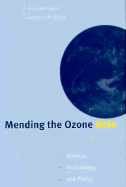 Mending the Ozone Hole: Science, Technology, and Policy