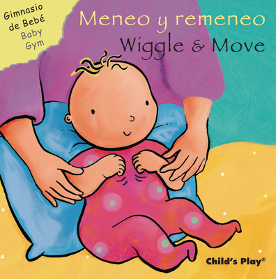 Meneo Y Remeneo/Wiggle & Move - Rescek, Sanja (Illustrator), and Canetti, Yanitzia (Translated by)