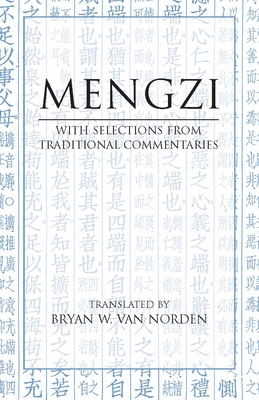 Mengzi: With Selections from Traditional Commentaries - Mengzi, and Van Norden, Bryan W (Translated by)