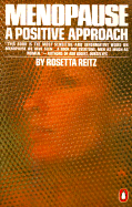 Menopause: A Positive Approach - Reitz, Rosetta, and Reitz, Rosie