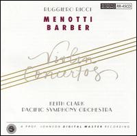 Menotti, Barber: Violin Concertos - Ruggiero Ricci (violin); Pacific Symphony Orchestra; Keith Clark (conductor)