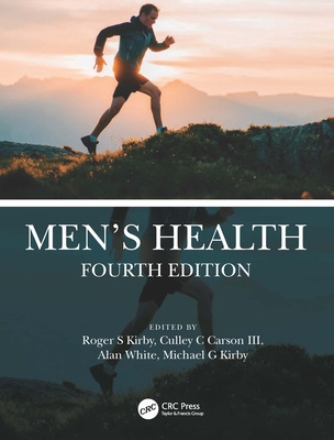 Men's Health 4e - Kirby, Roger S (Editor), and Carson, Culley C (Editor), and White, Alan (Editor)