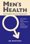 Men's Health: A Common Sense Approach - Armstrong, Joe
