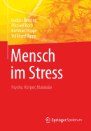 Mensch Im Stress: Psyche, K�rper, Molek�le