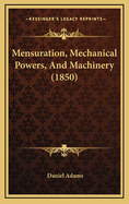 Mensuration, Mechanical Powers, and Machinery (1850)