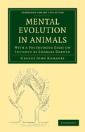 Mental Evolution in Animals: With a Posthumous Essay on Instinct by Charles Darwin (Classic Reprint)