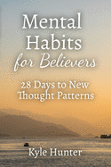 Mental Habits for Believers