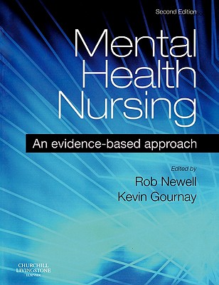 Mental Health Nursing: An Evidence-Based Approach - Newell, Rob (Editor), and Gournay, Kevin, CBE, PhD, RN (Editor)