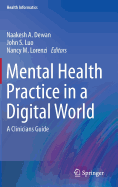 Mental Health Practice in a Digital World: A Clinicians Guide