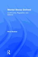 Mental Illness Defined: Continuums, Regulation, and Defense