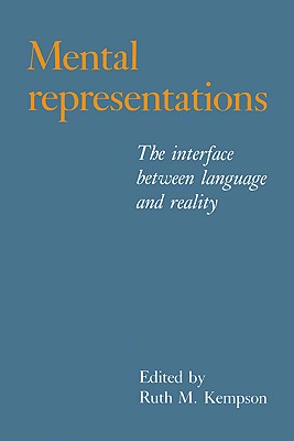 Mental Representations: The Interface Between Language and Reality - Kempson, Ruth M (Editor)