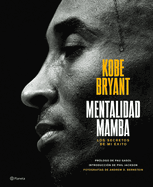 Mentalidad Mamba: Los Secretos de Mi ?xito / The Mamba Mentality