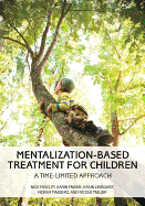 Mentalization-Based Treatment for Children: A Time-Limited Approach