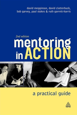 Mentoring in Action: A Practical Guide for Managers - Megginson, David, and Clutterbuck, David, and Garvey, Bob