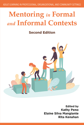 Mentoring in Formal and Informal Contexts - Peno, Kathy (Editor), and Mangiante, Elaine Silva (Editor), and Kenahan, Rita (Editor)