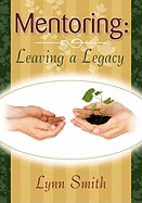 Mentoring: Leaving a Legacy