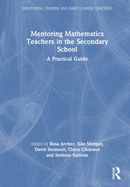 Mentoring Mathematics Teachers in the Secondary School: A Practical Guide