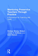 Mentoring Preservice Teachers Through Practice: A Framework for Coaching with CARE