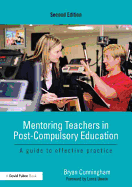 Mentoring Teachers in Post-Compulsory Education: A guide to effective practice