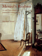 Menzel's Realism: Art and Embodiment in Nineteenth-Century Berlin