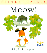 Meow!: Little Kippers - Inkpen, Mick