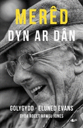 Mer�d - Dyn ar D�n: Cyfrol Deyrnged Meredydd Evans