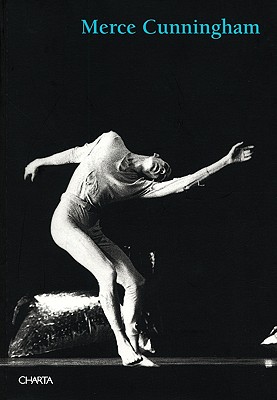 Merce Cunningham - Cunningham, Merce (Text by), and Celant, Germano (Text by), and Vaughan, David (Text by)