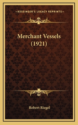 Merchant Vessels (1921) - Riegel, Robert