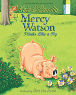 Mercy Watson Thinks Like a Pig