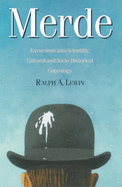 Merde: Excursions into Scientific, Cultural and Socio-historical Coprology