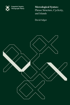 Mereological Syntax - Adger, David