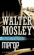 Merge and Disciple: Two Short Novels from Crosstown to Oblivion