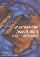 Mergers & Acquisitions: A Critical Reader