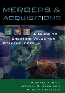 Mergers & Acquisitions: A Guide to Creating Value for Stakeholders