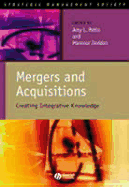 Mergers and Acquisitions: Creating Integrative Knowledge - Pablo, Amy L (Editor), and Javidan, Mansour, Dr. (Editor)