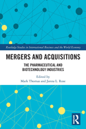 Mergers and Acquisitions: The Pharmaceutical and Biotechnology Industries