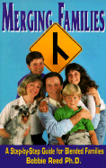 Merging Families: A Step-By-Step Guide for Blended Families