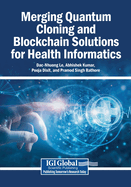 Merging Quantum Cloning and Blockchain Solutions for Health Informatics