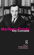 Merleau-Ponty: Key Concepts